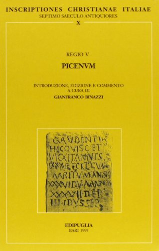 Inscriptiones christianae Italiae septimo saeculo antiquiores. Regio V. Picenum edito da Edipuglia