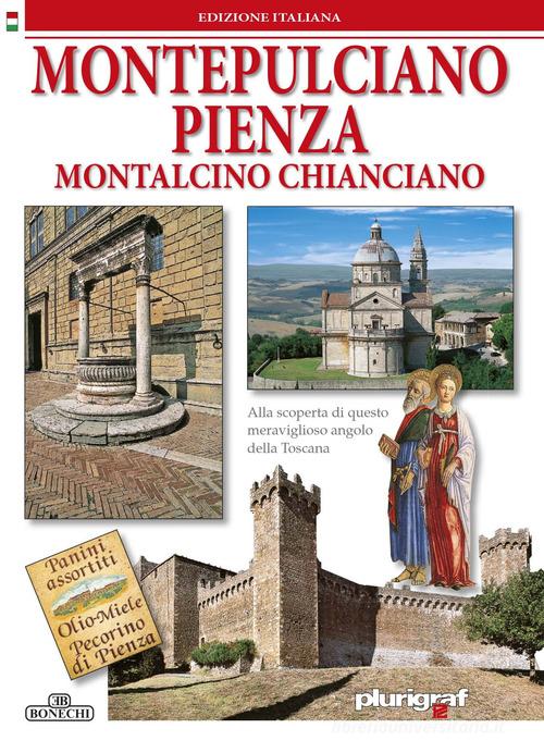 Montepulciano, Pienza, Montalcino, Chianciano di Loretta Santini edito da Plurigraf