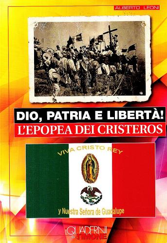 Dio, patria e libertà! L'epopea dei Cristeros di Alberto Leoni edito da Art