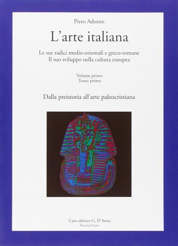 L' Arte italiana 1 n.e. vol.1 di Piero Adorno edito da D'Anna