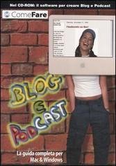 Blog e Podcast. La guida completa per Mac & Windows. Con CD-ROM edito da Sprea Book