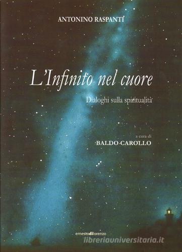 L' infinito nel cuore di Antonino Raspanti edito da Ernesto Di Lorenzo Editore