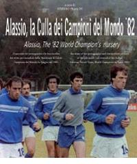 Alassio, la culla dei campioni del mondo '82. Ediz. italiana e inglese di Stefano Franchi edito da Youcanprint