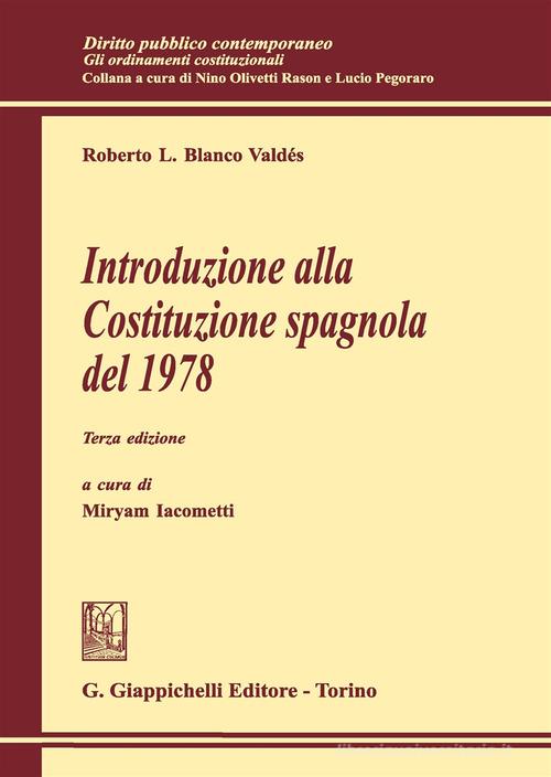 Introduzione alla Costituzione spagnola del 1978 di Roberto L. Blanco Valdés edito da Giappichelli