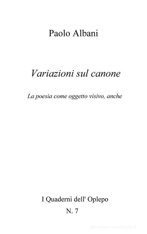 Variazioni sul canone. La poesia come oggetto visivo, anche di Paolo Albani edito da In Riga Edizioni