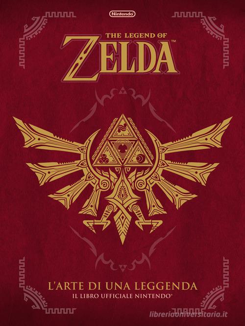 L' arte di una leggenda. The legend of Zelda. Il libro ufficiale Nintendo®. Ediz. a colori edito da Magazzini Salani