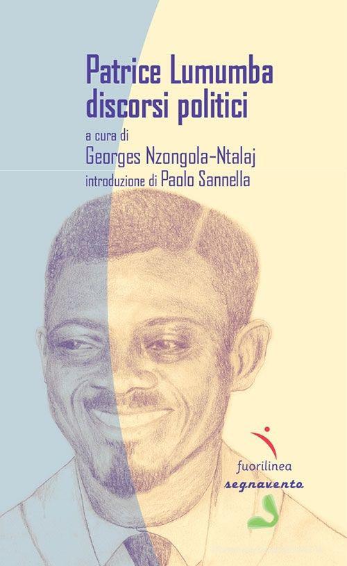 Discorsi politici di Patrice Lumumba edito da Fuorilinea