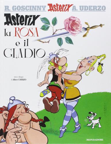 Asterix, la rosa e il gladio di René Goscinny, Albert Uderzo edito da Mondadori