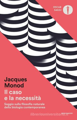Il caso e la necessità di Jacques Monod edito da Mondadori