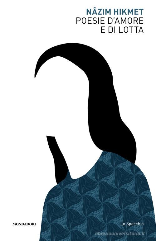 Poesie d'amore e di lotta di Nazim Hikmet edito da Mondadori