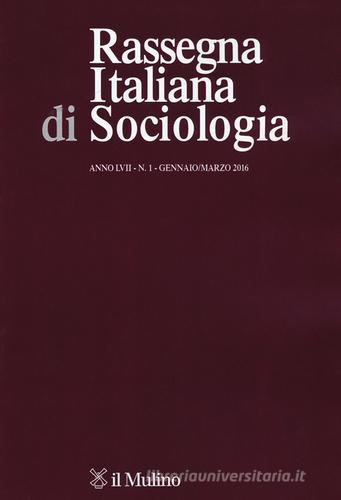 Rassegna italiana di sociologia (2016) vol.1 edito da Il Mulino