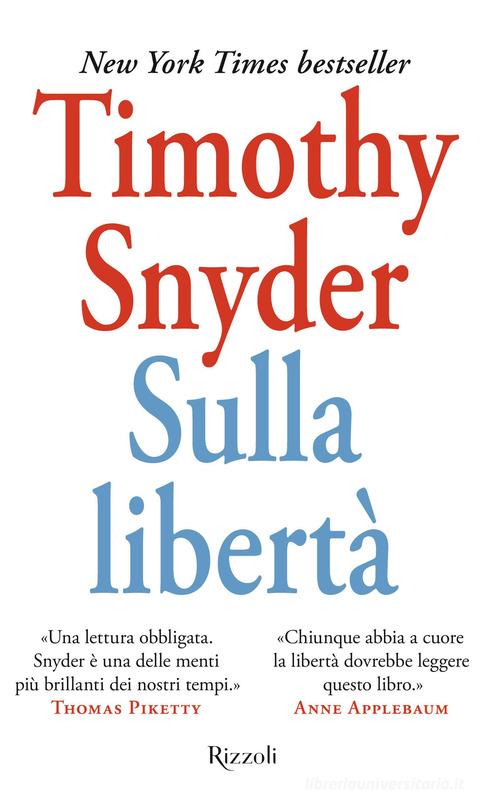 Sulla libertà di Timothy Snyder edito da Rizzoli