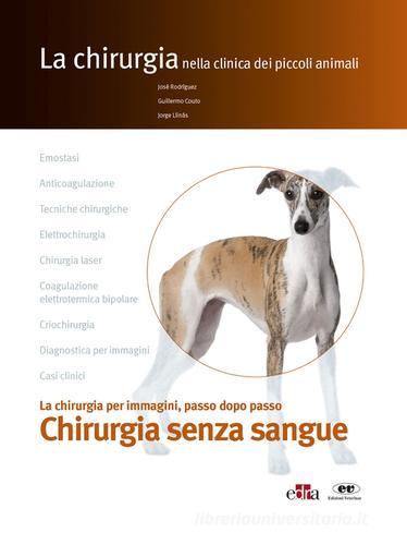 La chirurgia senza sangue. La chirurgia per immagini, passo dopo passo di José Rodríguez, Guillermo Couto, Jorge Llinás edito da Edra