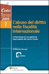 L' abuso del diritto nella fiscalità internazionale. L'importanza di una gestione responsabile del rischio fiscale di Maricla Pennesi edito da Ipsoa