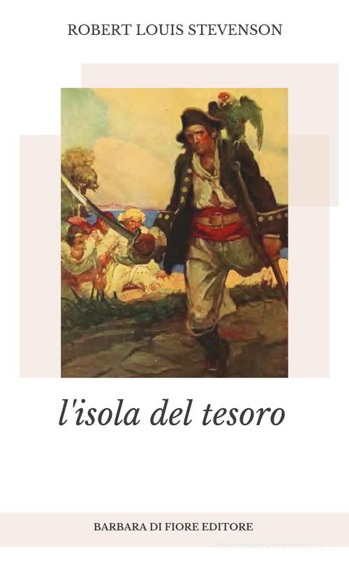 Libro L'isola del tesoro di Robert Louis Stevenson di Barbara di Fiore