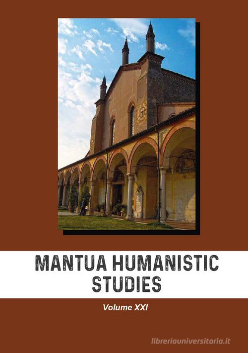 Mantua humanistic studies vol. 21 edito da Universitas Studiorum
