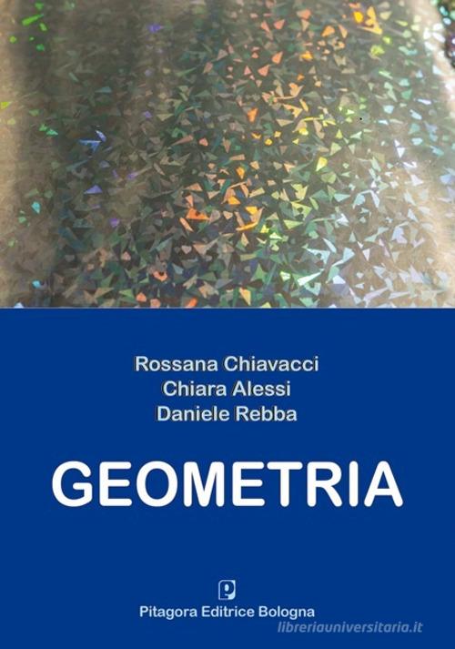 Geometria di Rossana Chiavacci, Chiara Alessi, Daniele Rebba edito da Pitagora