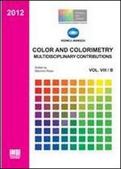 Color and colorimetry. Multidisciplinary contributions di Maurizio Rossi edito da Maggioli Editore