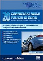 20 commissari nella polizia di Stato (Bollettino ufficiale 25 marzo 2013, suppl. straord. n. 1/11) edito da Maggioli Editore