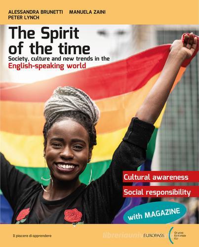 The spirit of the time. With Your mag, Sustainable trends in Tourism and Economy, Marketing. Per gli Ist. tecnici e professionali. Con e-book. Con espansione online di Alessandra Brunetti, Manuela Zaini, Peter Lynch edito da Europass