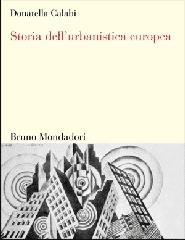 Storia dell'urbanistica europea di Donatella Calabi edito da Mondadori Bruno