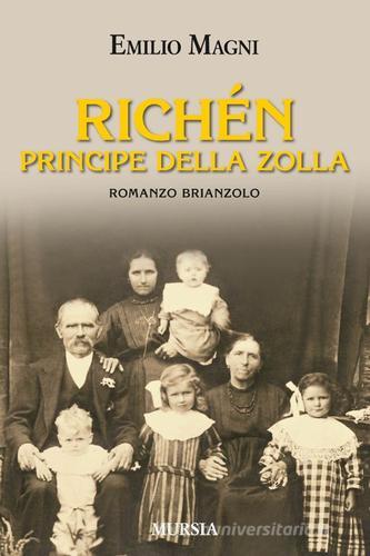 Richén il principe della zolla di Emilio Magni edito da Ugo Mursia Editore