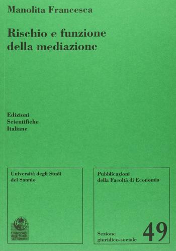 Rischio e funzione della mediazione di Francesca Manolita edito da Edizioni Scientifiche Italiane