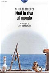 Nati in riva al mondo di Mauro Di Domenico edito da Salento Books