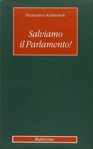 Salviamo il parlamento! di Francesco Ambrosoli edito da Rubbettino
