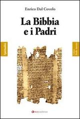 La Bibbia e i Padri di Enrico Dal Covolo edito da Tau