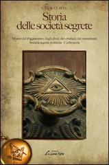 Storia delle società segrete. Misteri del paganesimo, degli ebrei, dei cristiani, dei musulmani. Società segrete politiche. Carboneria di F. T. Clavel edito da Edizioni Brancato