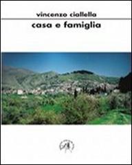 Casa e famiglia di Vincenzo Ciallella edito da Croce Libreria