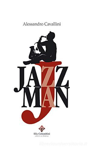 Jazzman di Alessandro Cavallini edito da Colombini