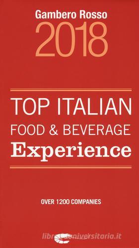 Top italian food & beverage experience 2018 edito da Gambero Rosso GRH