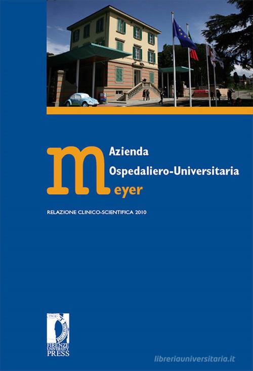 Azienda Ospedaliero-Universitaria Meyer edito da Firenze University Press