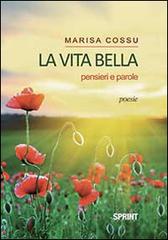 La vita bella di Marisa Cossu edito da Booksprint