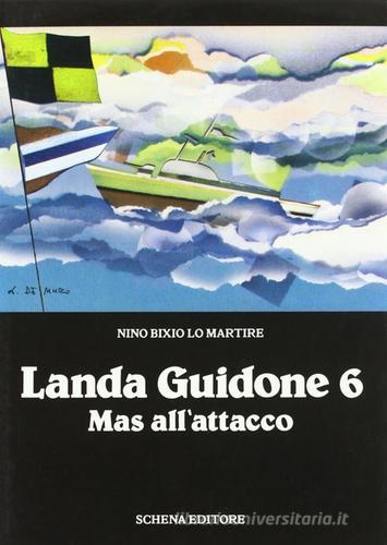 Landa Guidone 6 mas all'attacco di Nino B. Lo Martire edito da Schena Editore