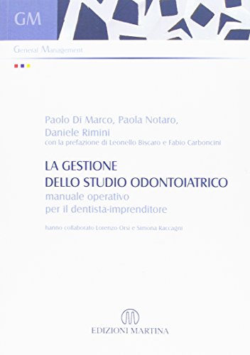 La gestione dello studio odontoiatrico. Manuale operativo per il dentista-imprenditore edito da Martina