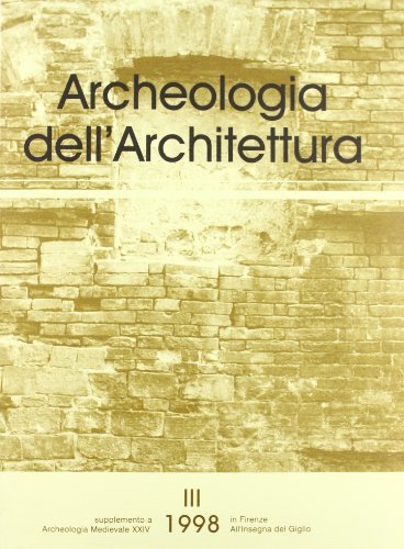 Archeologia dell'architettura (1998) vol.3 edito da All'Insegna del Giglio