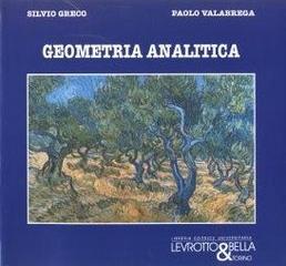 Geometria analitica di Silvio Greco, Paolo Valabrega edito da Levrotto & Bella