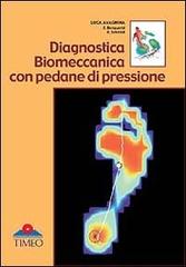 Diagnostica biomeccanica con pedane di pressione di Luca Avagnina, Eric Benguerbi, Georges Schmidt edito da Timeo