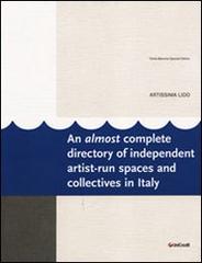 Artissima LIDO. Una guida quasi completa agli spazi indipendenti e alternativi dell'arte contemporanea in Italia. Ediz. multilingue edito da A+MBookstore