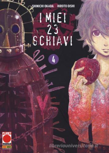 I miei 23 schiavi vol. 4 di Shinichi Okada, Hiroto Oishi edito da Panini Comics
