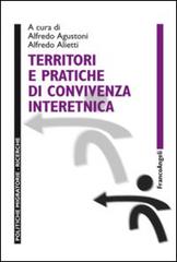 Territori e pratiche di convivenza interetnica edito da Franco Angeli