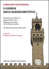 I giorni dell'Alberghettino di Girolamo Savonarola edito da Libreria Editrice Fiorentina