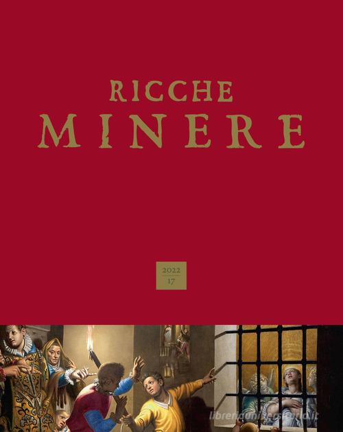 Ricche minere. Rivista semestrale di storia dell'arte (2022). Ediz. illustrata vol. 17 edito da Scripta
