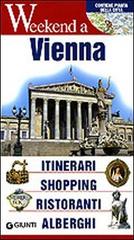 Vienna. Itinerari, shopping, ristoranti, alberghi edito da Giunti Editore