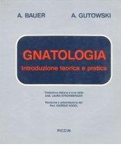 Gnatologia. Introduzione tecnica e pratica di Axel Bauer, Alexander Gutowski edito da Piccin-Nuova Libraria