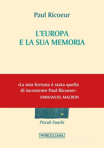 L'Europa e la sua memoria di Paul Ricoeur edito da Morcelliana