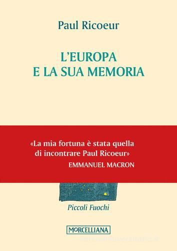 L' Europa e la sua memoria di Paul Ricoeur edito da Morcelliana